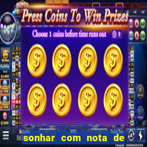 sonhar com nota de 5 reais no jogo do bicho